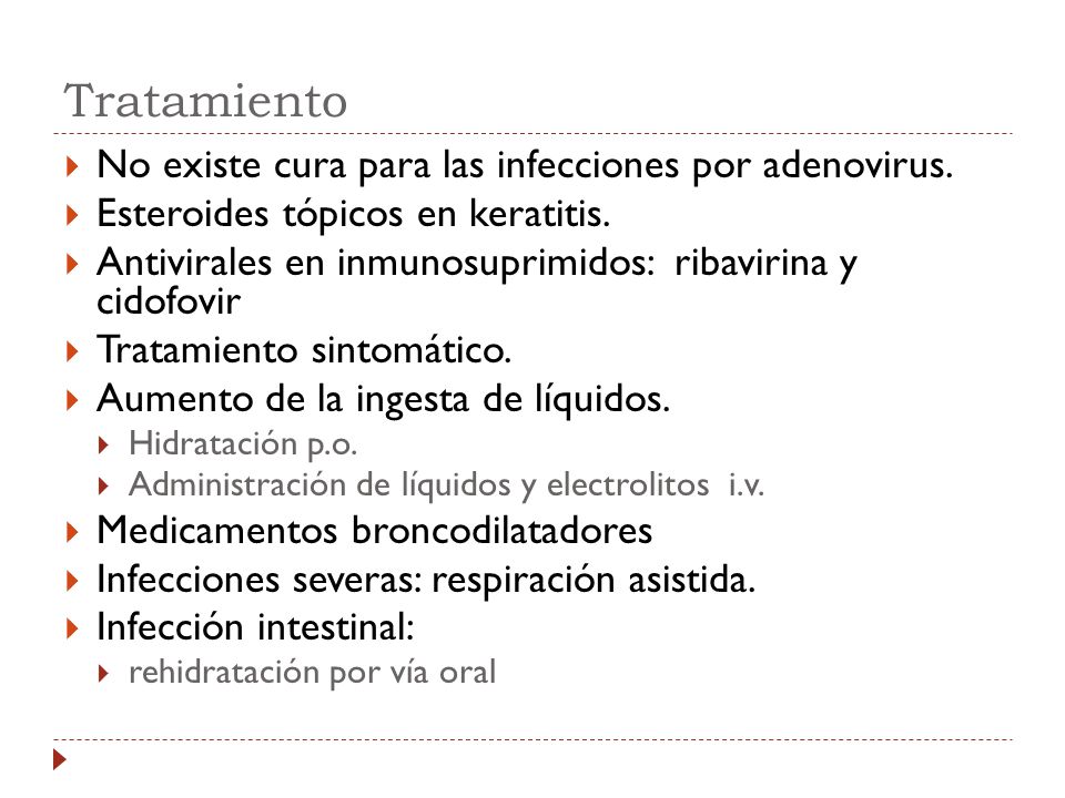 Tratamiento No existe cura para las infecciones por adenovirus.