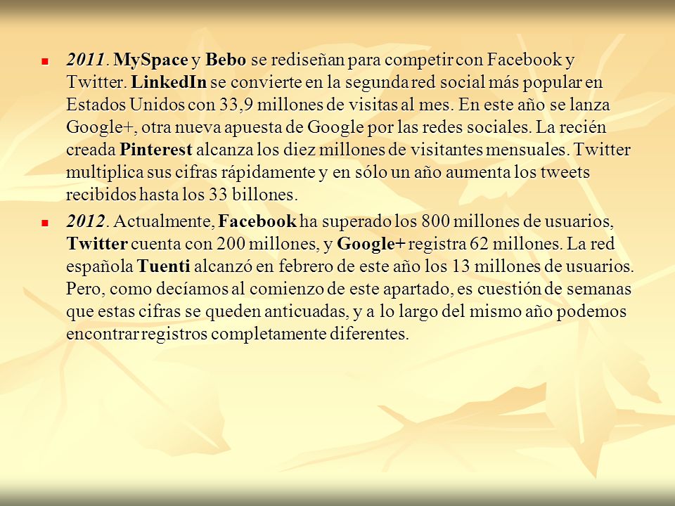 2011. MySpace y Bebo se rediseñan para competir con Facebook y Twitter