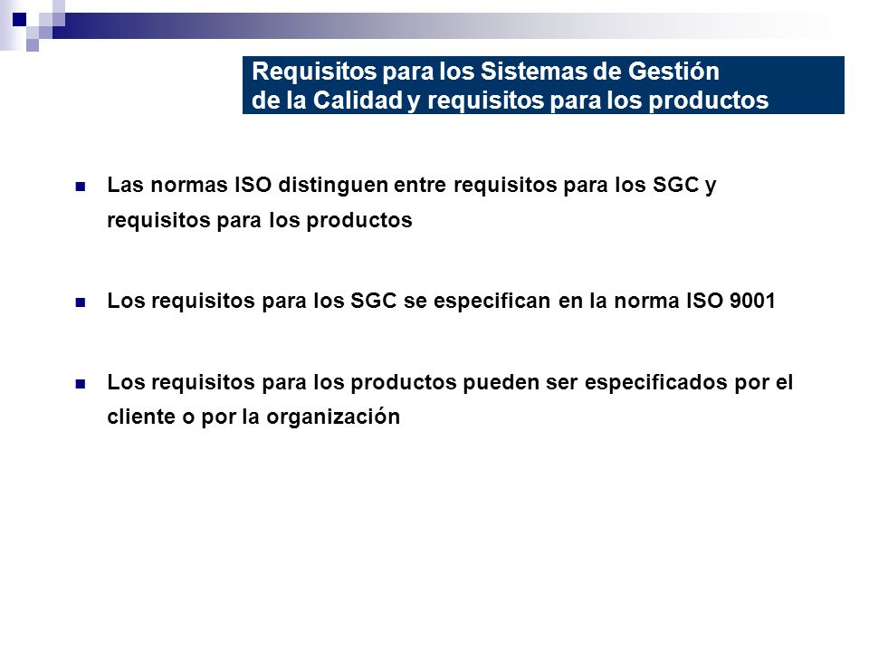 Requisitos para los Sistemas de Gestión de la Calidad y requisitos para los productos
