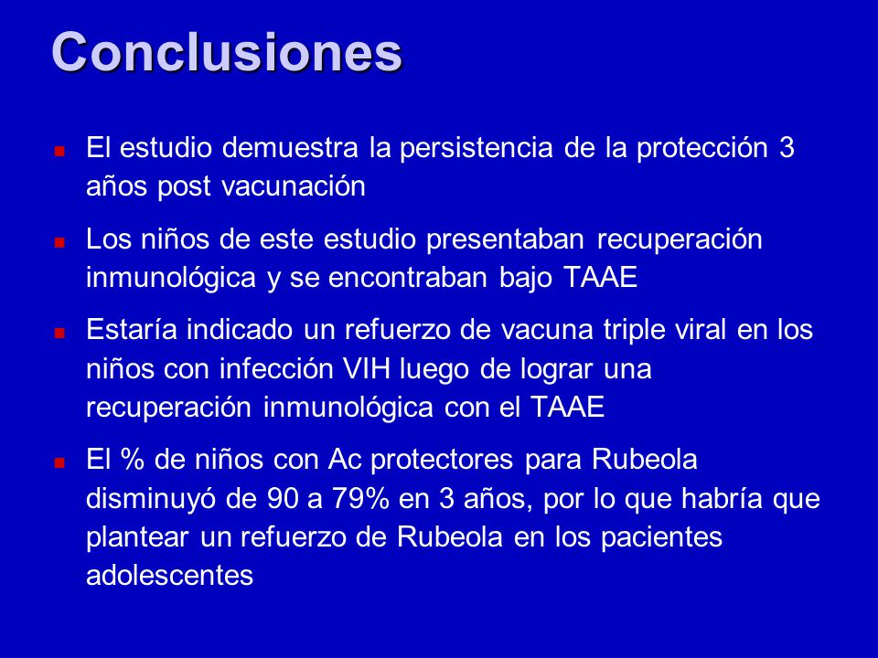 Conclusiones El estudio demuestra la persistencia de la protección 3 años post vacunación.