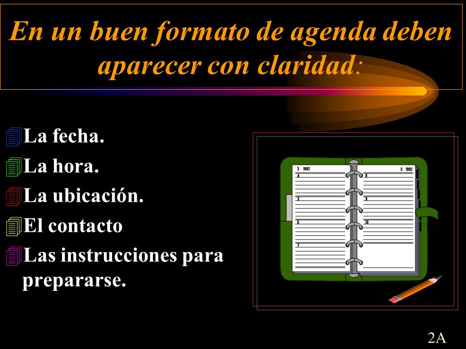 En un buen formato de agenda deben aparecer con claridad: