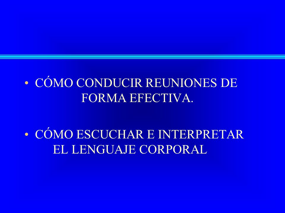 CÓMO CONDUCIR REUNIONES DE FORMA EFECTIVA.