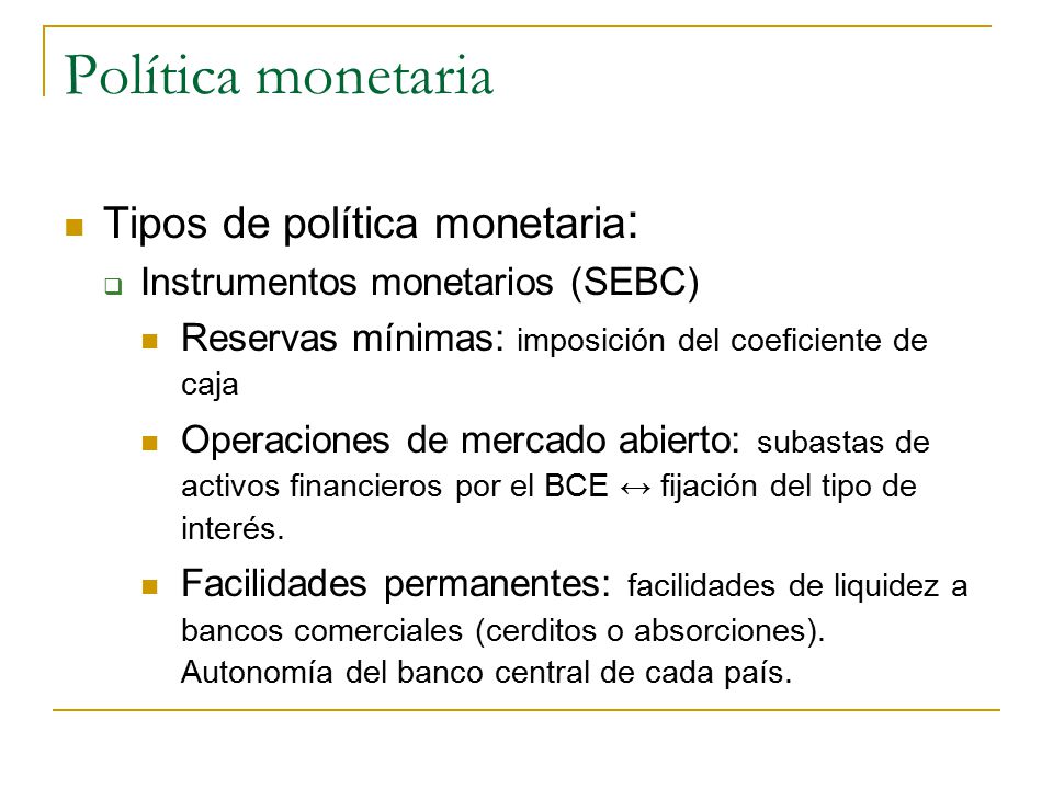 Política monetaria Tipos de política monetaria: