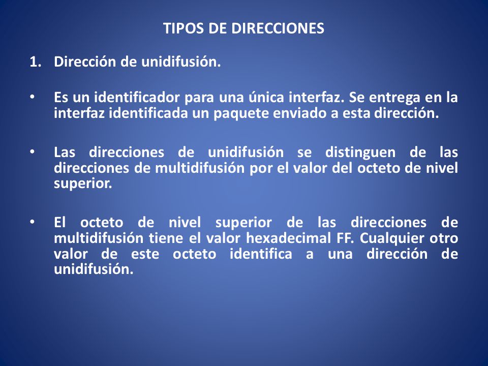 TIPOS DE DIRECCIONES Dirección de unidifusión.
