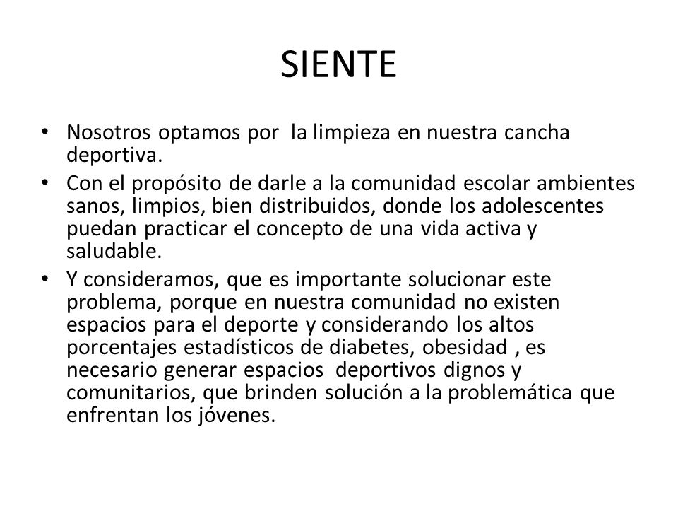 SIENTE Nosotros optamos por la limpieza en nuestra cancha deportiva.