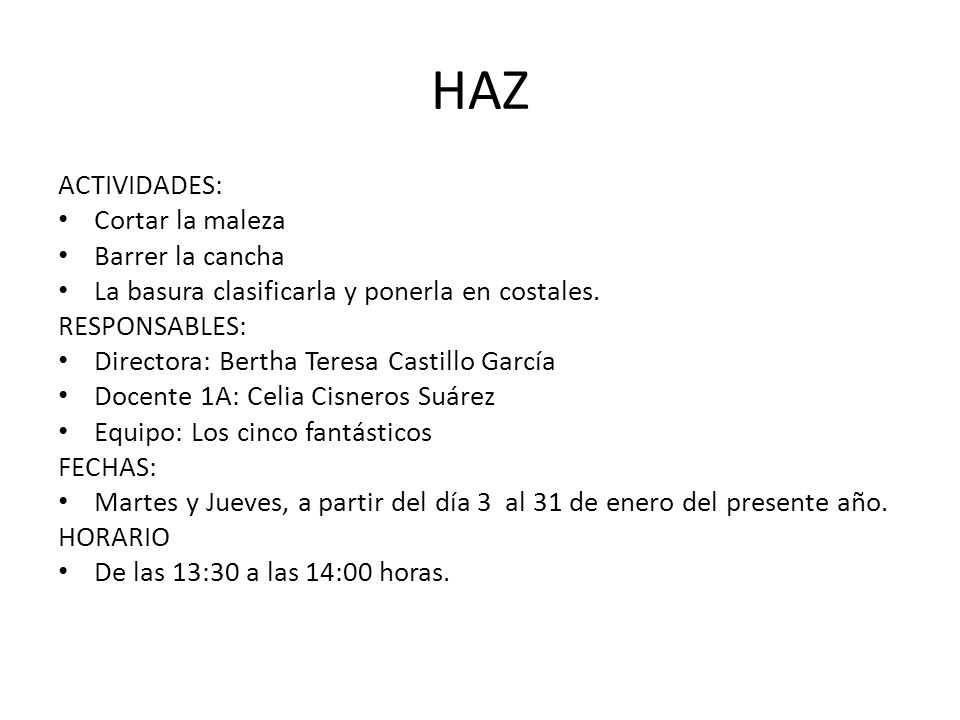 HAZ ACTIVIDADES: Cortar la maleza Barrer la cancha
