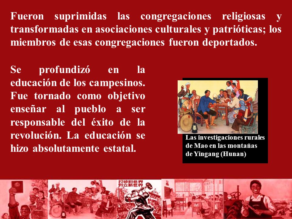 Fueron suprimidas las congregaciones religiosas y transformadas en asociaciones culturales y patrióticas; los miembros de esas congregaciones fueron deportados.