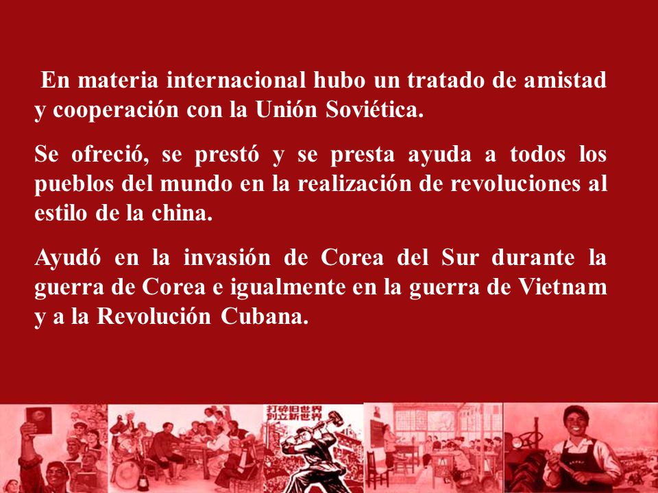 En materia internacional hubo un tratado de amistad y cooperación con la Unión Soviética.
