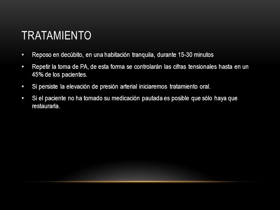 Tratamiento Reposo en decúbito, en una habitación tranquila, durante minutos.