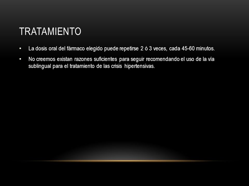 Tratamiento La dosis oral del fármaco elegido puede repetirse 2 ó 3 veces, cada minutos.
