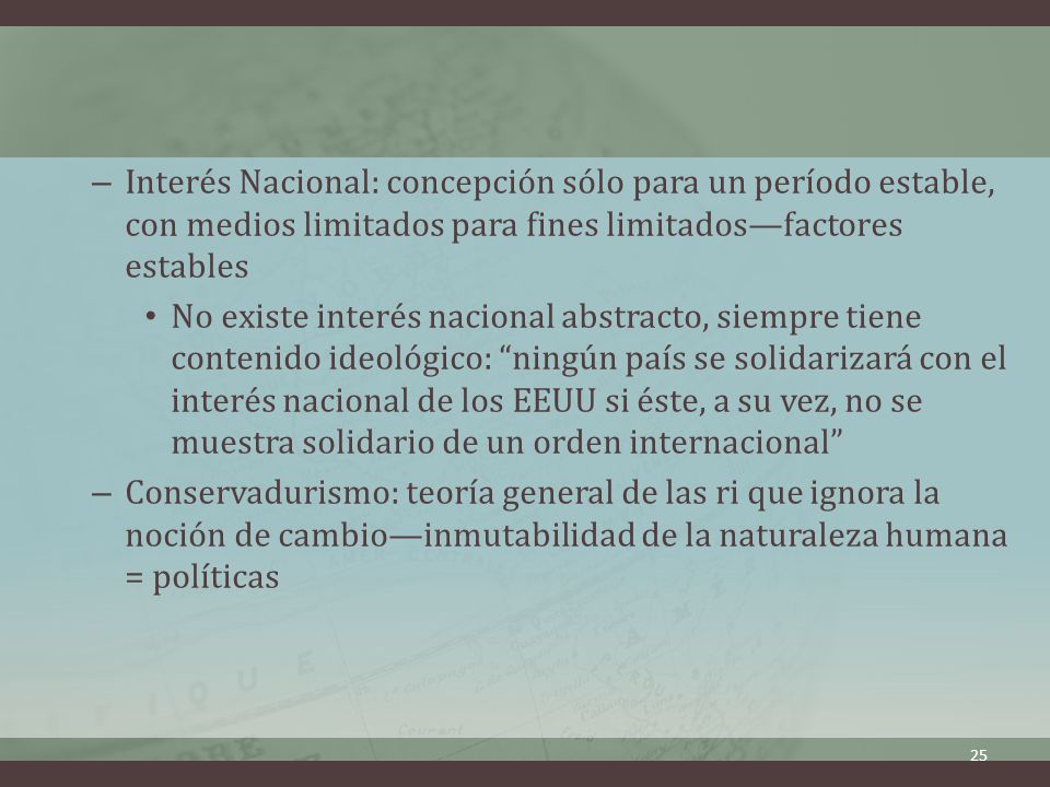 Interés Nacional: concepción sólo para un período estable, con medios limitados para fines limitados—factores estables