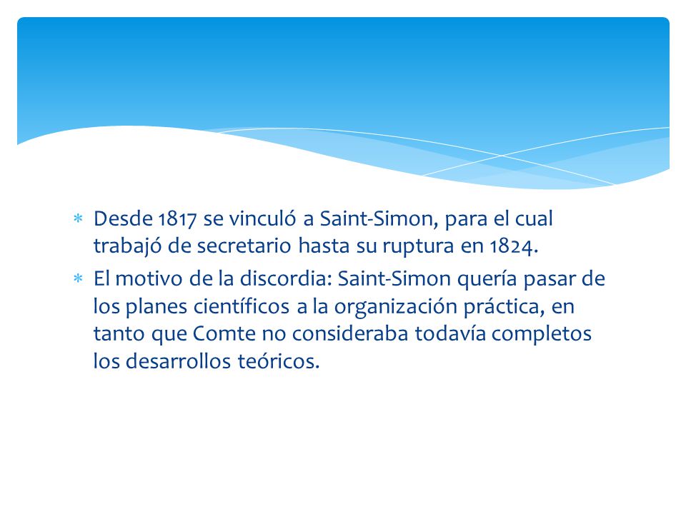 Desde 1817 se vinculó a Saint-Simon, para el cual trabajó de secretario hasta su ruptura en 1824.