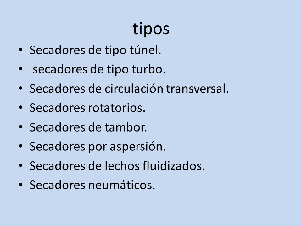 tipos Secadores de tipo túnel. secadores de tipo turbo.