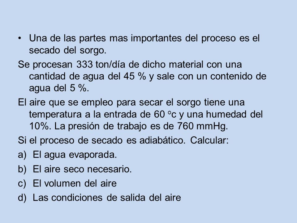 Una de las partes mas importantes del proceso es el secado del sorgo.
