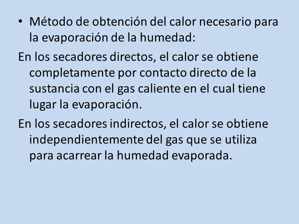 Método de obtención del calor necesario para la evaporación de la humedad: