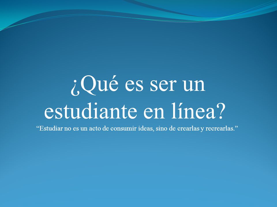 ¿Qué es ser un estudiante en línea