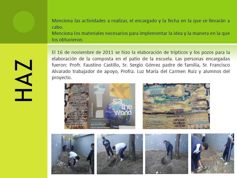 Menciona las actividades a realizar, el encargado y la fecha en la que se llevarán a cabo.