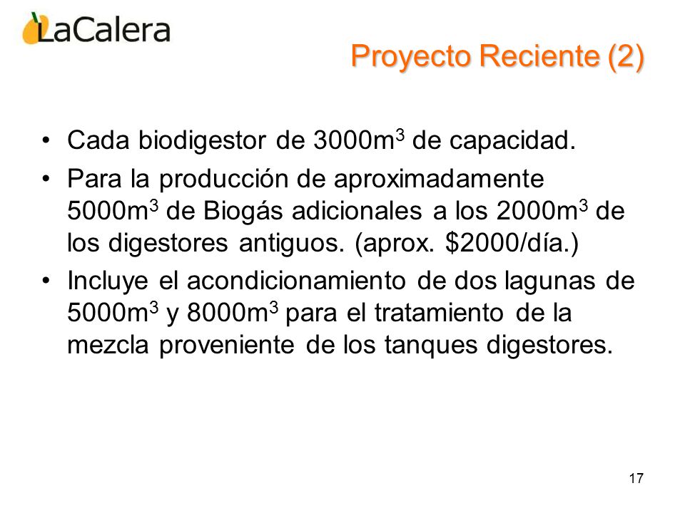 Proyecto Reciente (2) Cada biodigestor de 3000m3 de capacidad.