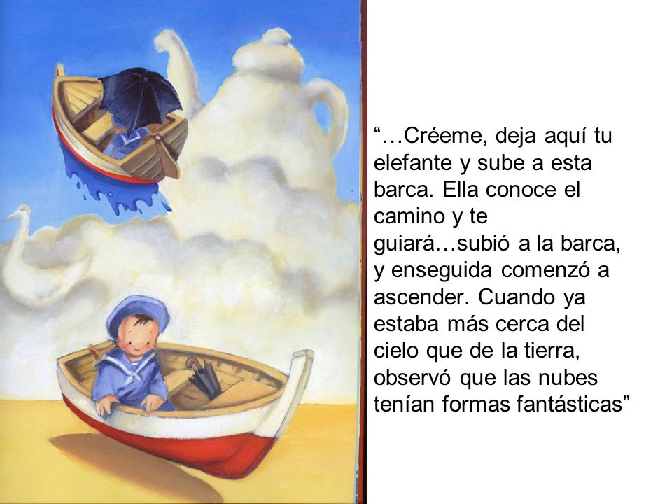 …Créeme, deja aquí tu elefante y sube a esta barca