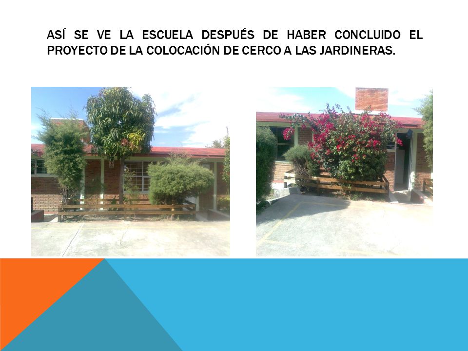 Así se ve la escuela después de haber concluido el proyecto de la colocación de cerco a las jardineras.