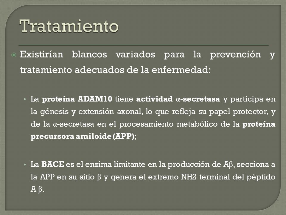 Tratamiento Existirían blancos variados para la prevención y tratamiento adecuados de la enfermedad: