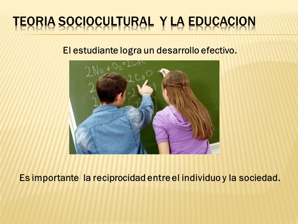 TEORIA SOCIOCULTURAL Y LA EDUCACION
