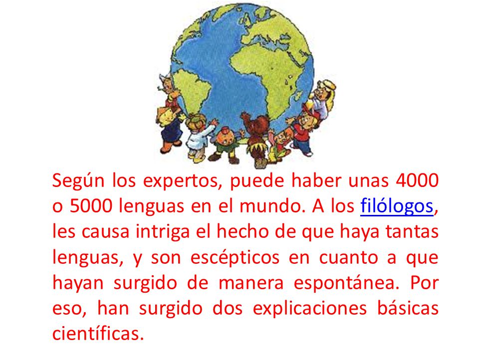 Según los expertos, puede haber unas 4000 o 5000 lenguas en el mundo