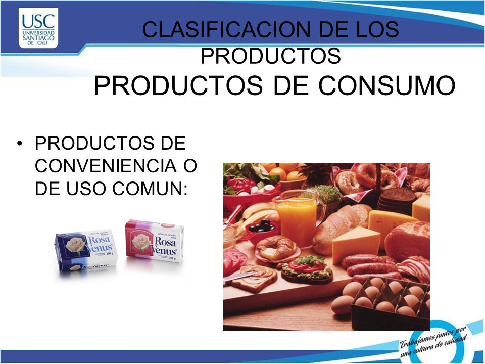 CLASIFICACION DE LOS PRODUCTOS PRODUCTOS DE CONSUMO