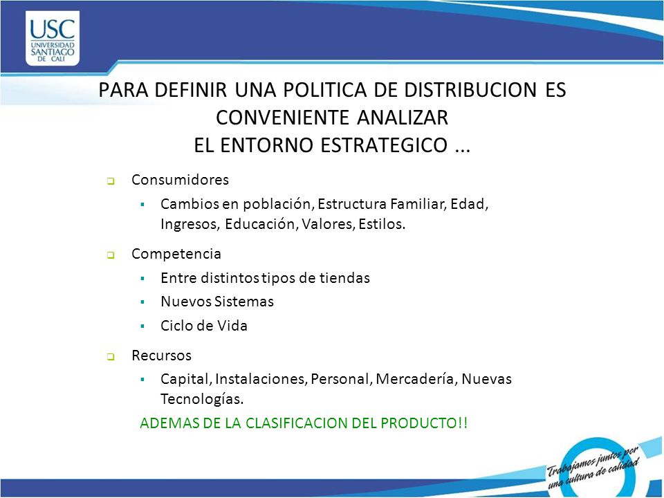 PARA DEFINIR UNA POLITICA DE DISTRIBUCION ES CONVENIENTE ANALIZAR EL ENTORNO ESTRATEGICO ...
