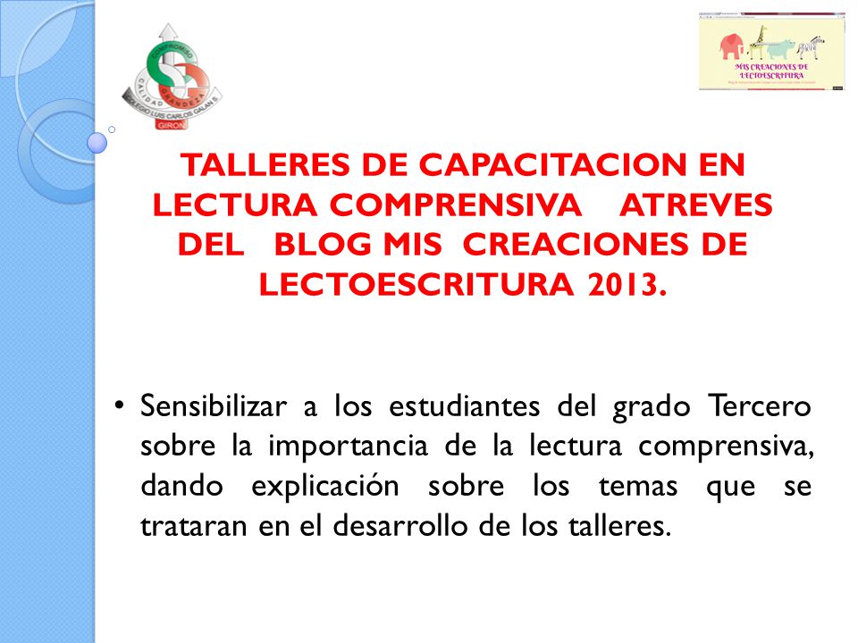 TALLERES DE CAPACITACION EN LECTURA COMPRENSIVA ATREVES DEL BLOG MIS CREACIONES DE LECTOESCRITURA 2013.
