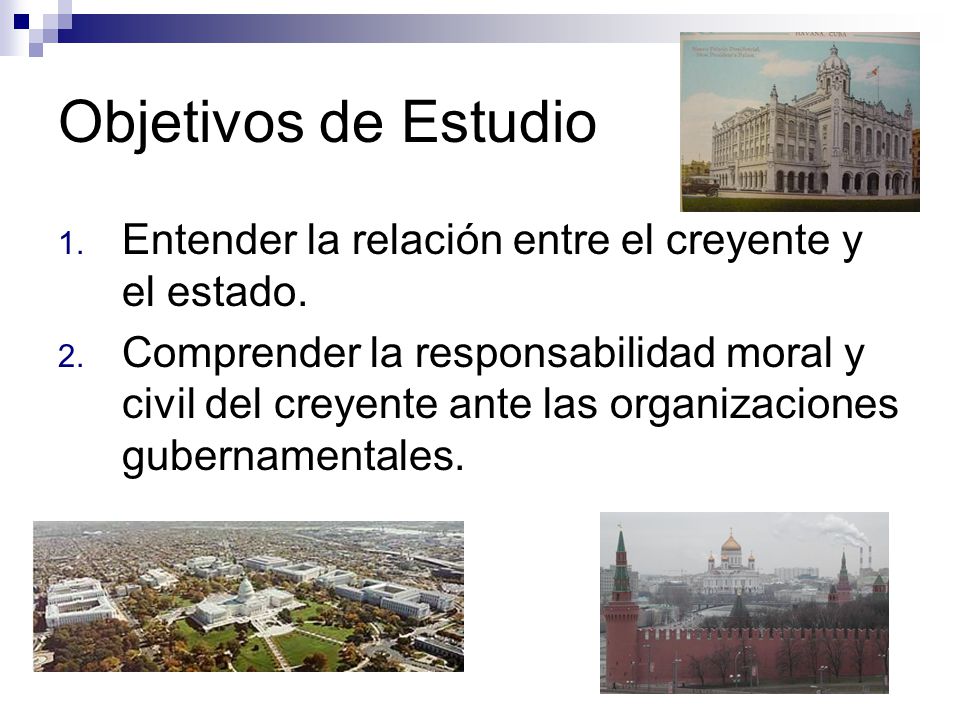 Objetivos de Estudio Entender la relación entre el creyente y el estado.