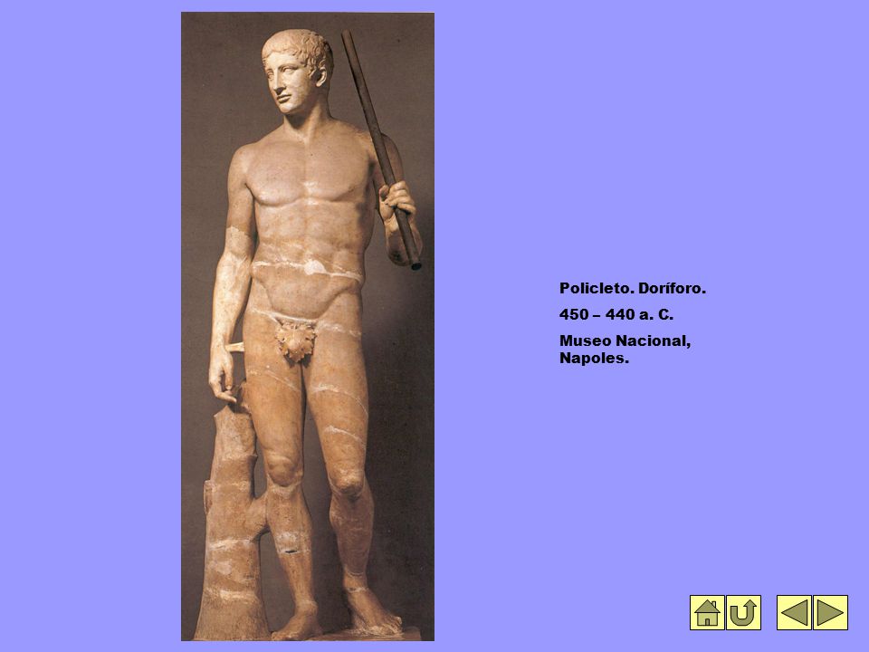 Policleto. Doríforo. 450 – 440 a. C. Museo Nacional, Napoles.