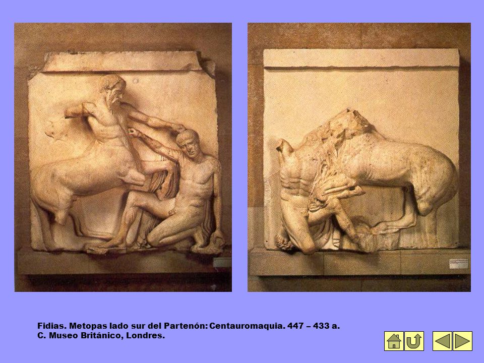 Fidias. Metopas lado sur del Partenón: Centauromaquia. 447 – 433 a. C