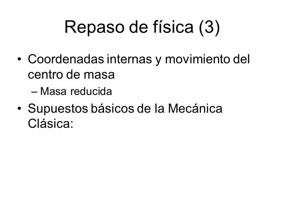 Repaso de física (3) Coordenadas internas y movimiento del centro de masa.