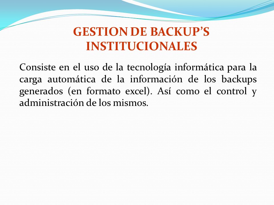 GESTION DE BACKUP’S INSTITUCIONALES