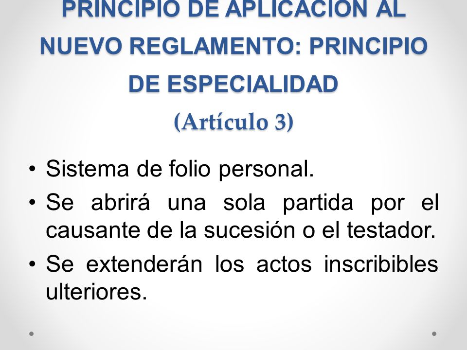PRINCIPIO DE APLICACION AL NUEVO REGLAMENTO: PRINCIPIO DE ESPECIALIDAD (Artículo 3)