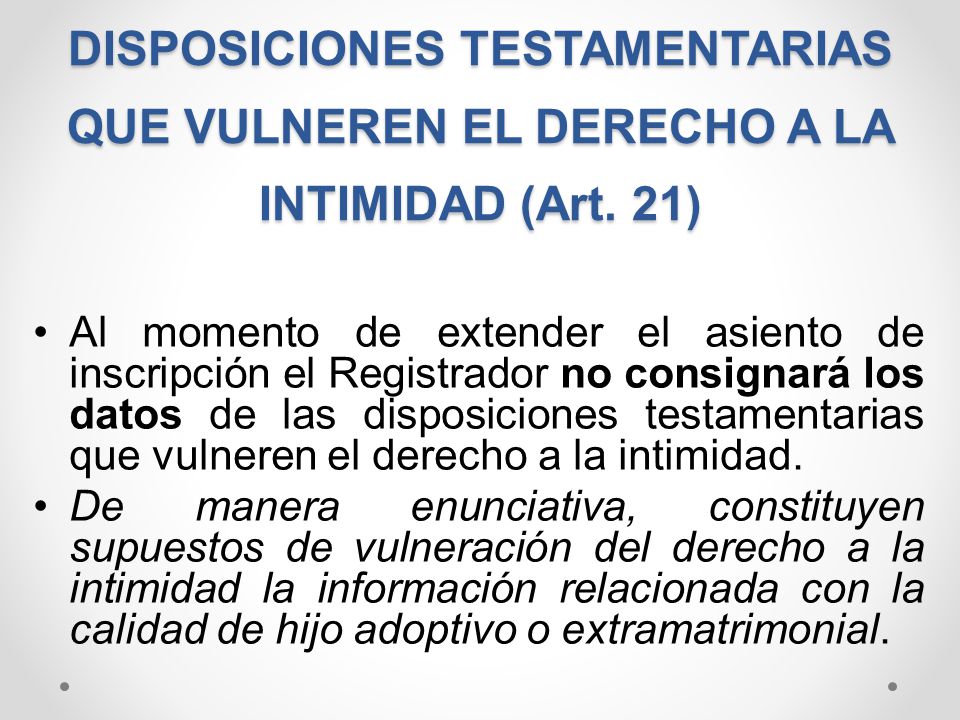 DISPOSICIONES TESTAMENTARIAS QUE VULNEREN EL DERECHO A LA INTIMIDAD (Art. 21)