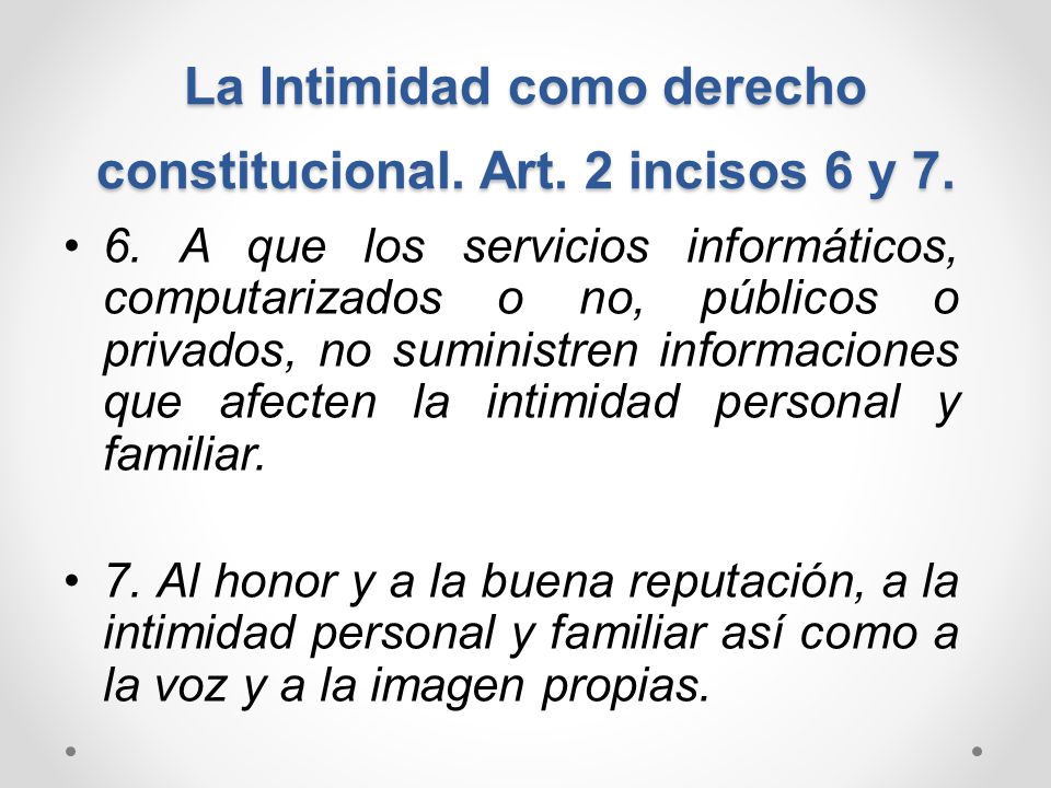 La Intimidad como derecho constitucional. Art. 2 incisos 6 y 7.