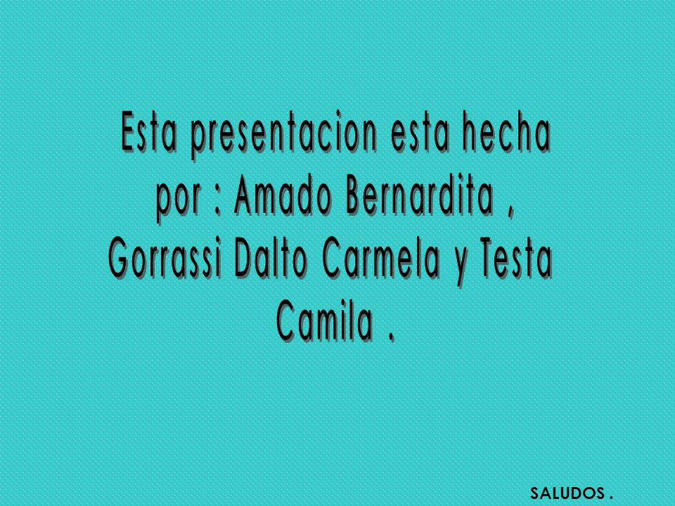 Esta presentacion esta hecha por : Amado Bernardita ,