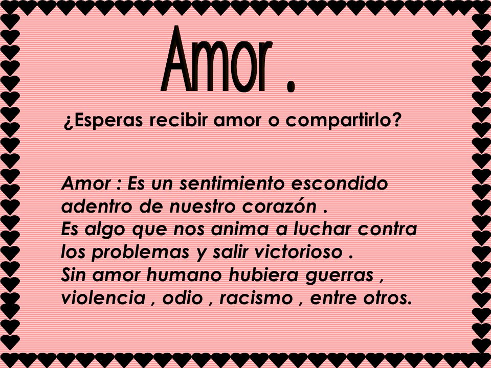 Amor . ¿Esperas recibir amor o compartirlo