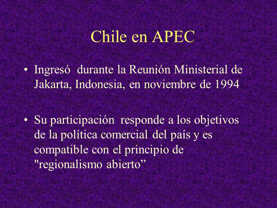 Chile en APEC Ingresó durante la Reunión Ministerial de Jakarta, Indonesia, en noviembre de
