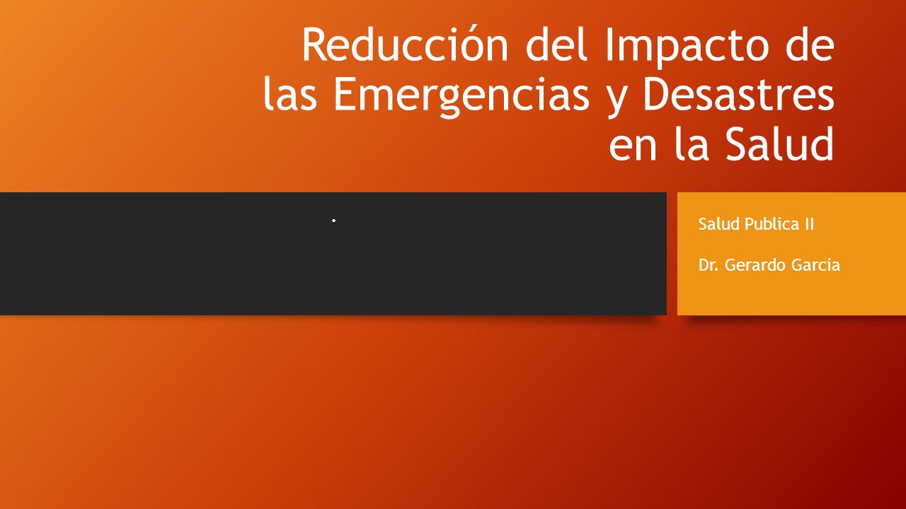 Reducción del Impacto de las Emergencias y Desastres en la Salud