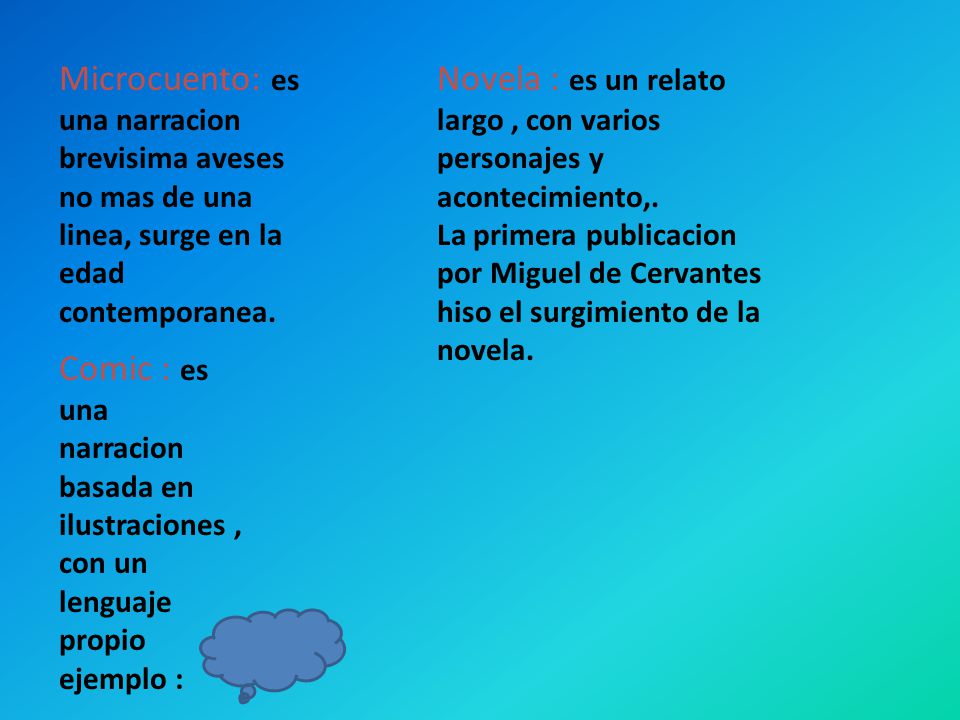 Novela : es un relato largo , con varios personajes y acontecimiento,.