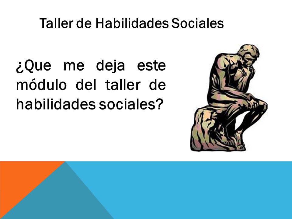 ¿Que me deja este módulo del taller de habilidades sociales