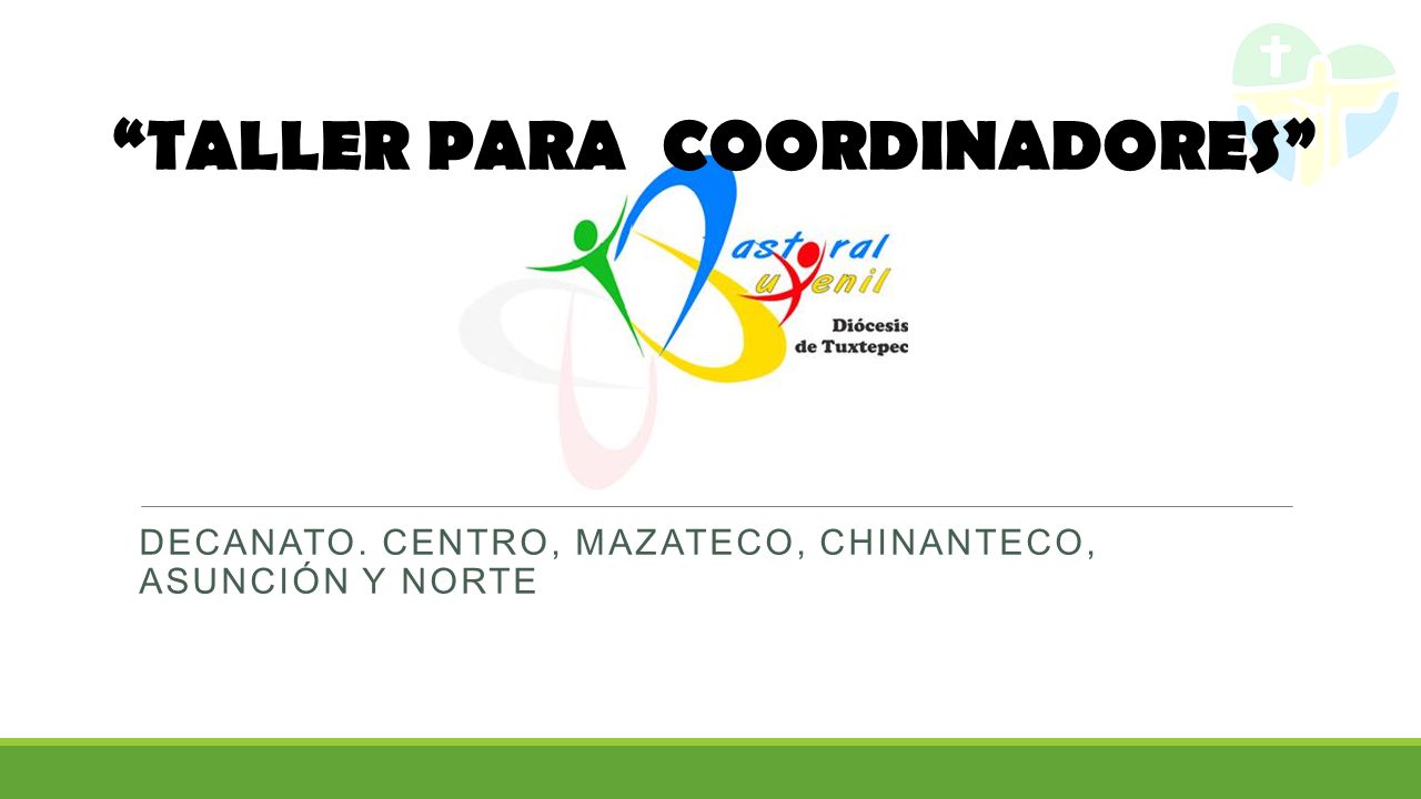 P J DECANATO CENTRO DIOCESIS DE TUXTEPEC TALLER PARA COORDINADORES