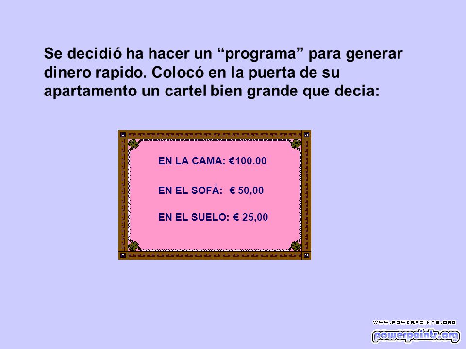 Se decidió ha hacer un programa para generar dinero rapido