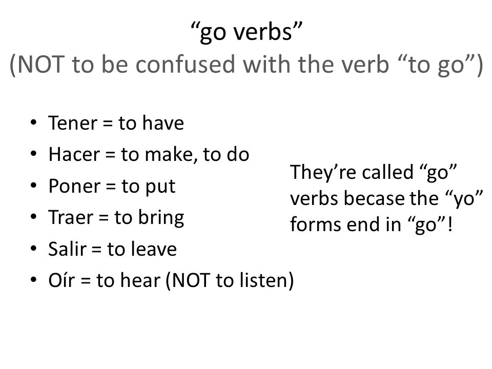 go verbs (NOT to be confused with the verb to go )