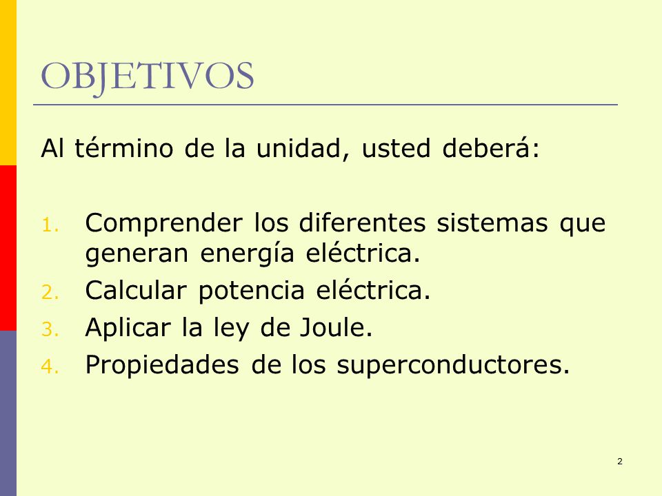 OBJETIVOS Al término de la unidad, usted deberá: