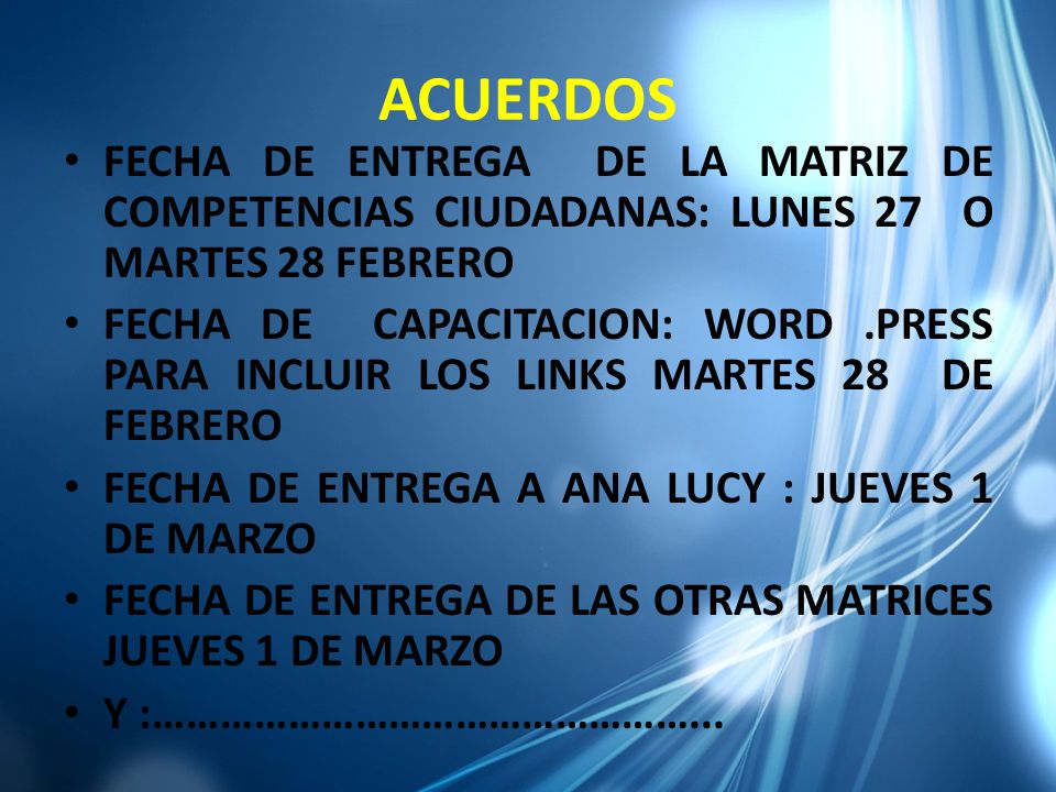 ACUERDOS FECHA DE ENTREGA DE LA MATRIZ DE COMPETENCIAS CIUDADANAS: LUNES 27 O MARTES 28 FEBRERO.