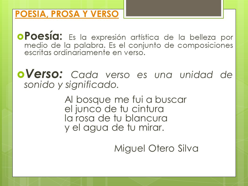Verso: Cada verso es una unidad de sonido y significado.